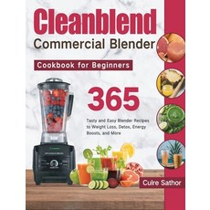 (英文圖書) Cleanblend Commercial Blender Cookbook for Beginners: 365 Tasty and Easy Blender Recipes to W... 精裝版, Driven Li, 英文