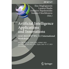 (英文圖書) Artificial Intelligence Applications and Innovations. Aiai 2023 Ifip Wg 12.5 International Wo... 精裝版, Springer, 英文