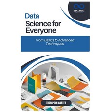 (英文圖書) Data Science for Everyone: From Basics to Advanced Techniques 平裝版, Independently Published, 英文