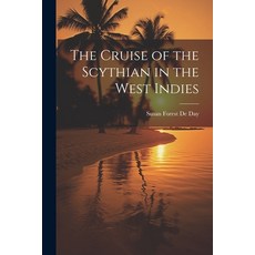 (英文圖書) The Cruise of the Scythian in the West Indies 平裝版, Legare Street Press, 英文