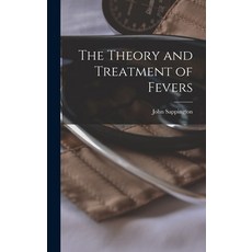 (英文圖書) The Theory and Treatment of Fevers 精裝版, Legare Street Press, 英文