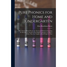 (英文圖書) Pure Phonics for Home and Kindergarten: Short Essays Which Present the Need and Method of Tea... 平裝版, Legare Street Press, 英文