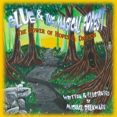 (英文圖書)Blue and the Magical Forest: The Power of Hopes & Dreams 平裝版, If, and or But Publishing, 英文