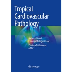 (英文圖書) Tropical Cardiovascular Pathology: Autopsy-Based Clinicopathological Cases 平裝版, Springer, 英文