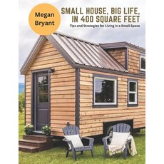 (英文圖書) Small House Big Life in 400 Square Feet: Tips and Strategies for Living in a Small Space 平裝版, Independently Published, 英文