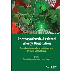 (英文圖書) Photosynthesis-Assisted Energy Generation: From Fundamentals to Lab Scale and In-Field Applic... 精裝版, Wiley, 英文
