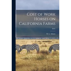(英文圖書) Cost of Work Horses on California Farms; B401 平裝版, Hassell Street Press, 英文
