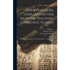 (英文圖書) Dufief's Nature Displayed in Her Mode of Teaching Language to Man: The Spanish Language La G... 精裝版, Legare Street Press, 英文