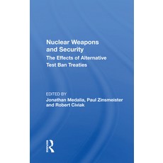 (英文圖書) Nuclear Weapons and Security: The Effects of Alternative Test Ban Treaties 平裝版, Routledge, 英文