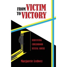 (英文圖書) From Victim to Victory: Surviving Childhood Sexual Abuse 平裝版, ELM Grove Publishing, 英文