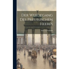 (英文圖書) Der Werdegang des Preussischen Heeres 精裝版, Legare Street Press, 英文