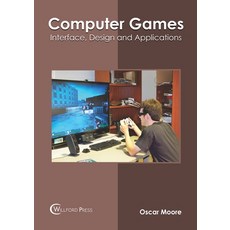 Computer Games: Interface Design and Applications 精裝版, Willford Press, 英文