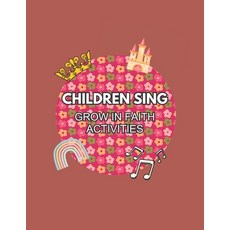 (英文圖書)Children Sing: Grow In Faith Activities 平裝版, Independently Published, 英文