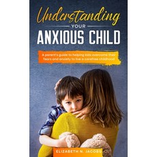 (英文圖書) Understanding Your Anxious Child 平裝版, Luxe Printing, 英文