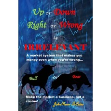 (英文圖書) Up or Down Right or Wrong is IRRELEVANT 平裝版, Independently Published, 英文
