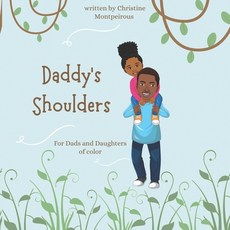 (英文圖書)Daddy's Shoulders: An imaginative rhyming book for Black dads and daughters 平裝版, Chrissentially Publishing LLC, 英文