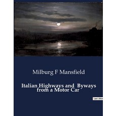 (英文圖書) Italian Highways and Byways from a Motor Car 平裝版, Culturea, 英文
