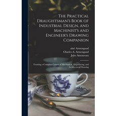 (英文圖書) The Practical Draughtsman's Book of Industrial Design and Machinist's and Engineer's Drawing... 精裝版, Legare Street Press, 英文