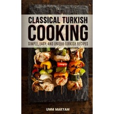 (英文圖書) Classical Turkish Cooking: Simple Easy and Unique Turkish Recipes 平裝版, Createspace Independent Pub..., 英文