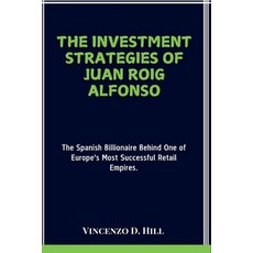 (英文圖書) The Investment Strategies of Juan Roig Alfonso: The Spanish Billionaire Behind... 平裝版, Independently Published, 英文