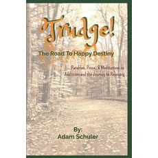 (英文圖書) Trudge: The Road To Happy Destiny: Parables Prose & Meditations on Addiction... 平裝版, Independently Published, 英文