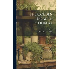(英文圖書) The Golden Mean in Cookery 精裝版, Legare Street Press, 英文