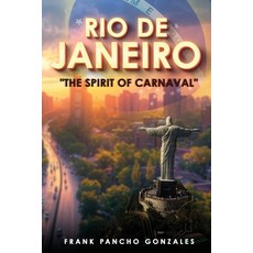 (英文圖書) Rio de Janeiro The Spirit of Carnival 平裝版, Franco Pancho Gonzales Publ..., 英文