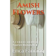 (英文圖書) Amish Flowers 平裝版, Trellis Publishing, 英文