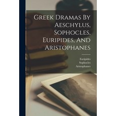 (英文圖書) Greek Dramas By Aeschylus Sophocles Euripides And Aristophanes 平裝版, Legare Street Press, 英文