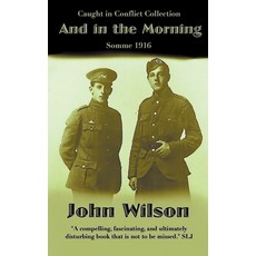 (英文圖書) And in the Morning: Somme 1916 平裝版, John Wilson, 英文