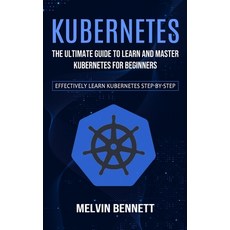 (英文圖書) Kubernetes: The Ultimate Guide to Learn and Master Kubernetes for Beginners (Effectively Lear... 平裝版, Jordan Levy, 英文