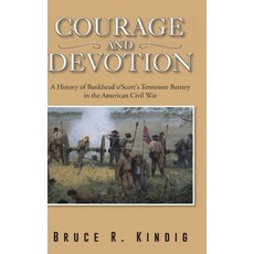 (英文圖書)Courage and Devotion: A History of Bankhead's/Scott's Tennessee Battery in the A... 精裝版, Ewings Publishing LLC, 英文