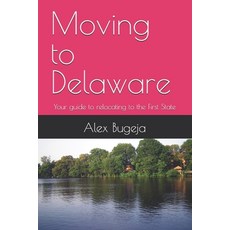 (英文圖書) Moving to Delaware: Your guide to relocating to the First State 平裝版, Independently Published, 英文