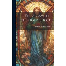 (英文圖書) The Abbaye of the Holy Ghost 精裝版, Legare Street Press, 英文