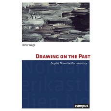 Drawing on the Past Volume 41: Graphic Narrative Documentary 平裝版, Campus Verlag, 英文