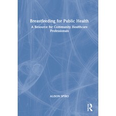 (英文圖書) Breastfeeding for Public Health: A Resource for Community Healthcare Professionals 精裝版, Routledge, 英文