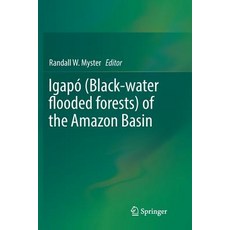 (英文書) Igapó (Black-Water Flooded Forests) of the Amazon Basin 平裝版, Springer, 英文