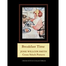 Breakfast Time: Jesse Willcox Smith Cross Stitch Patterns 平裝版, Independently Published, 英文