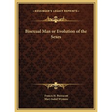 (英文圖書) Bisexual Man or Evolution of the Sexes 精裝版, Kessinger Publishing, 英文