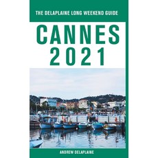 Cannes - The Delaplaine 2021 Long Weekend Guide 平裝版, Gramercy Park Press, 英文