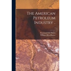 (英文圖書) The American Petroleum Industry ..; 1 平裝版, Legare Street Press, 英文