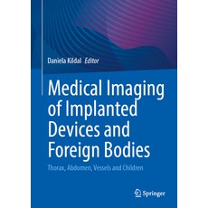 (英文圖書) Medical Imaging of Implanted Devices and Foreign Bodies: Thorax Abdomen Vesse... 精裝版, Springer, 英文