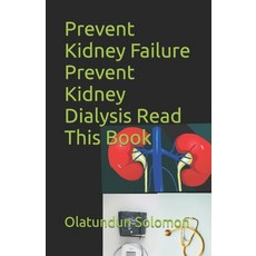 (英文圖書) Prevent Kidney Failure Prevent Kidney Dialysis Read This Book 平裝版, Independently Published, 英文