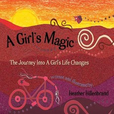 (英文圖書) A Girl's Magic: The Journey Into A Girl's Life Changes 平裝版, Twoowls Arts and Wisdom LLC, 英文