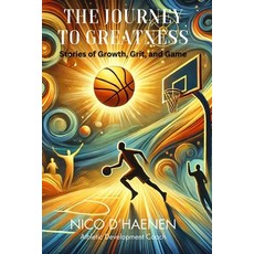 (英文圖書) The Journey to Greatness: Stories of Growth Grit and Game 平裝版, Independently Published, 英文