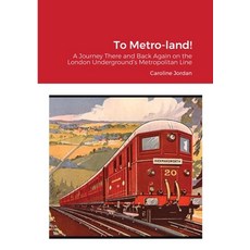 To Metro-land! 平裝版, Lulu.com, 英文