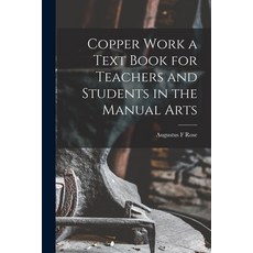 (英文圖書) Copper Work a Text Book for Teachers and Students in the Manual Arts 平裝版, Legare Street Press, 英文