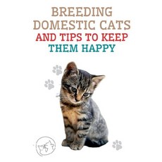 (英文圖書) Breeding Domestic Cats and Tips to Keep Them Happy 平裝版, Edwin Pinto, 英文