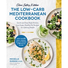 Clean Eating Kitchen: The Low-Carb Mediterranean Cookbook: Quick and Easy High-Protein Low-Sugar H... 平裝版, Fair Winds Press (MA), 英文