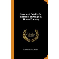 (英文圖書) Structural Details; Or Elements of Design in Timber Framing 精裝版, Franklin Classics Trade Press, 英文